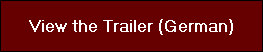 View the Trailer (German)