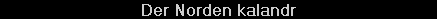 Der Norden kalandr