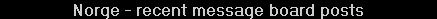 Norge - recent message board posts