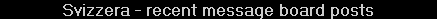 Svizzera - recent message board posts