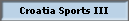 Croatia Sports III