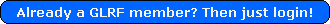 Already a GLRF member? Then just login! Already a GLRF member? Then just login!