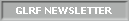 GLRF NEWSLETTER