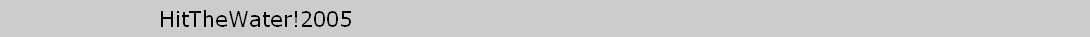 HitTheWater!2005
