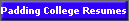 Padding College Resumes
