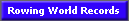 Rowing World Records